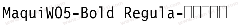 MaquiW05-Bold Regula字体转换